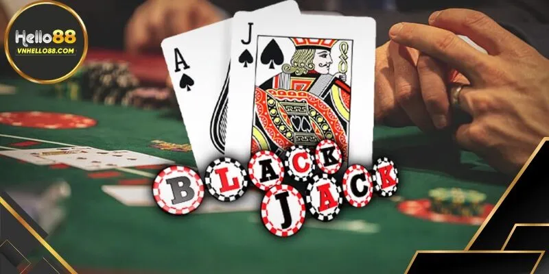 Blackjack là gì? Game Bài Hello88 cực Hay Phù Hợp Với Newbie